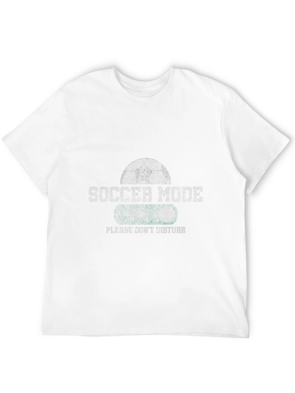 Soccer Mode T-Shirt - Please Dont Disturb!