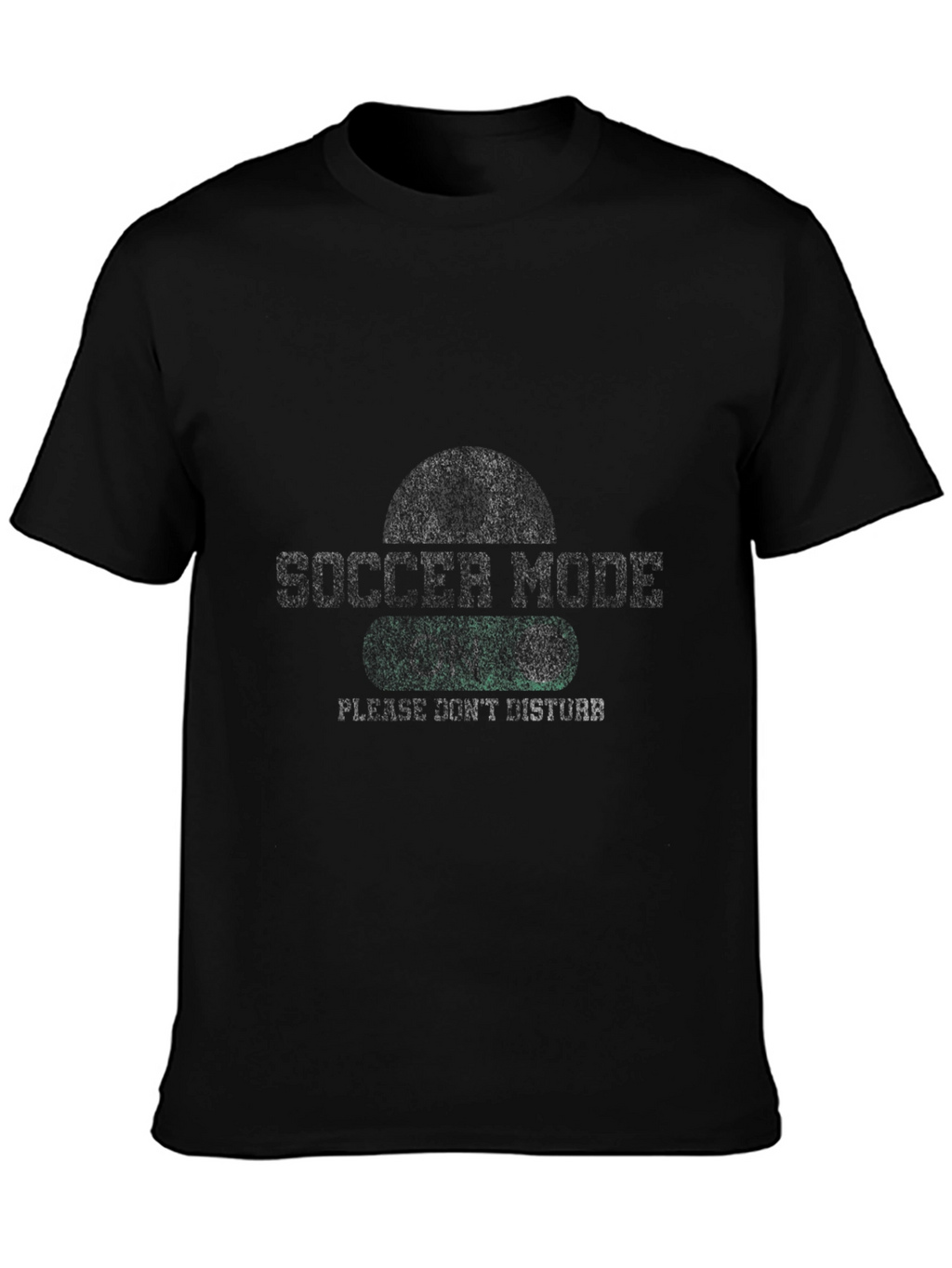 Soccer Mode T-Shirt - Please Dont Disturb!