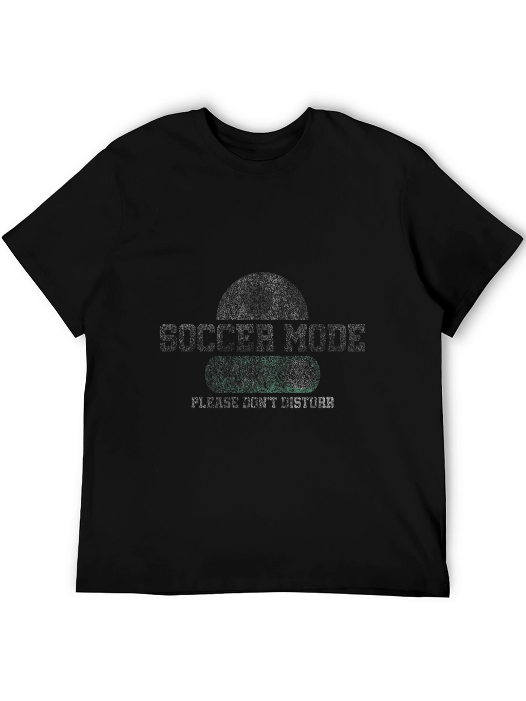 Soccer Mode T-Shirt - Please Dont Disturb!