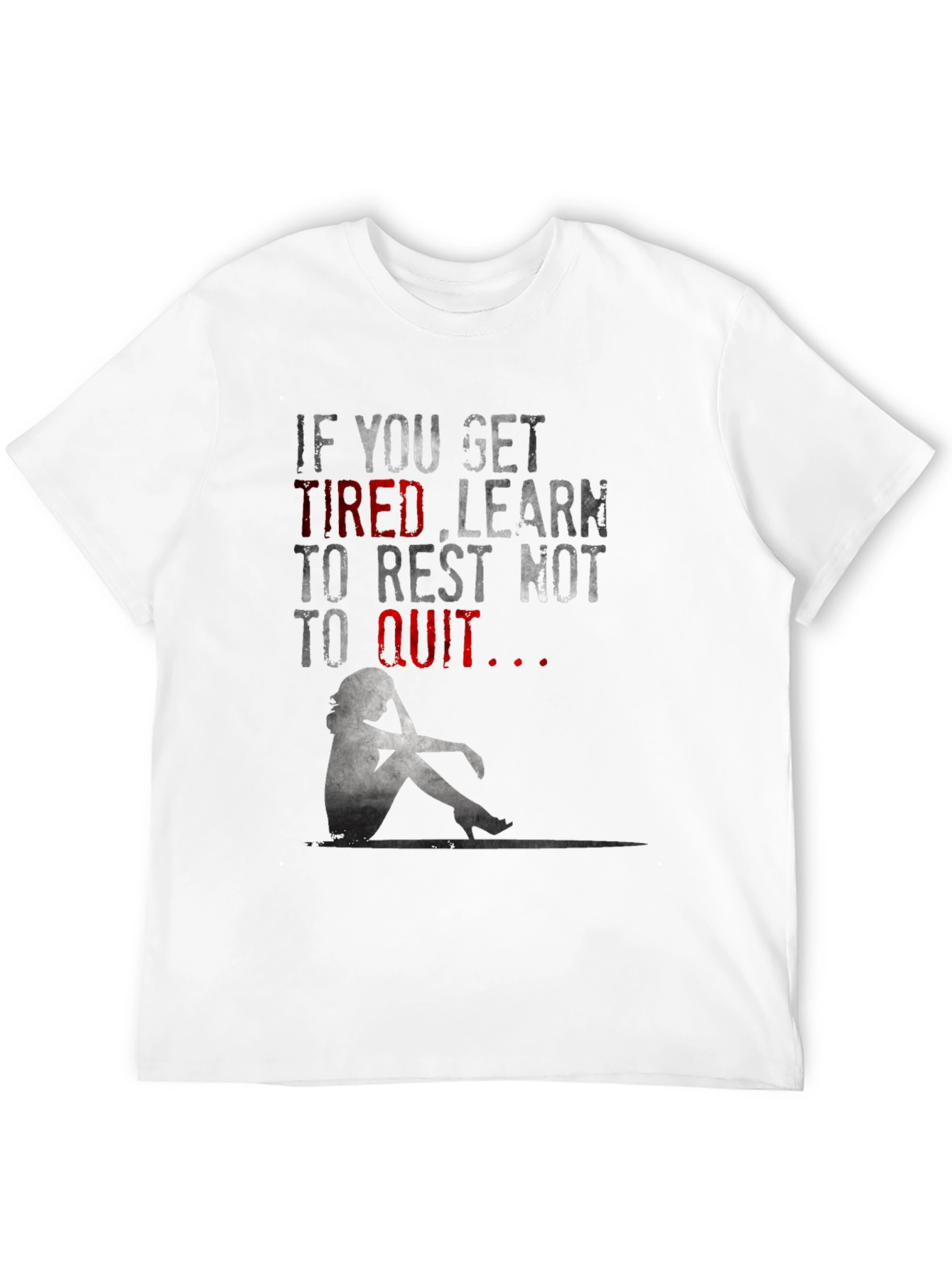 Motivational Graphic T-Shirt: Learn to Rest Not to Quit