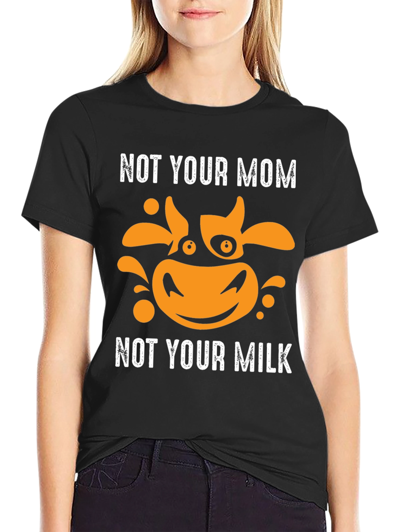 Not Your Mom Not Your Milk Vegan T-Shirt