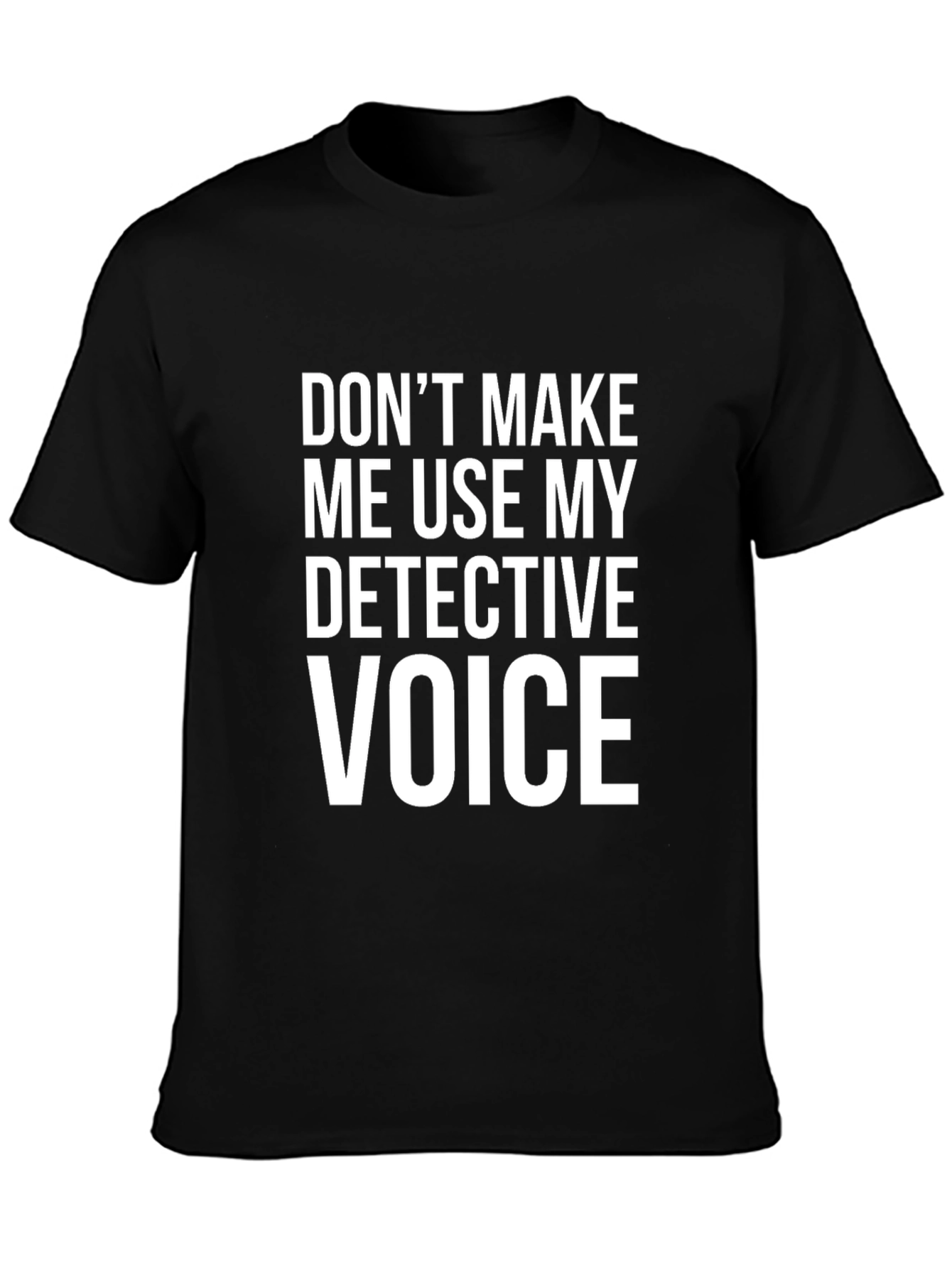Detective Voice T-Shirt - Funny Novelty Tee