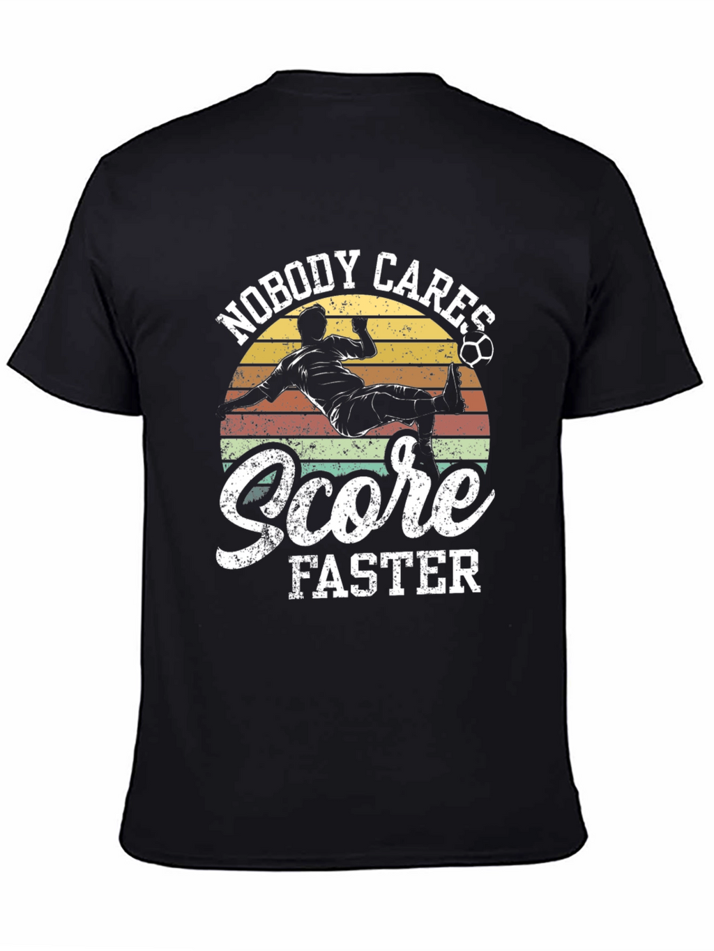 Nobody Cares Score Faster Graphic T-Shirt