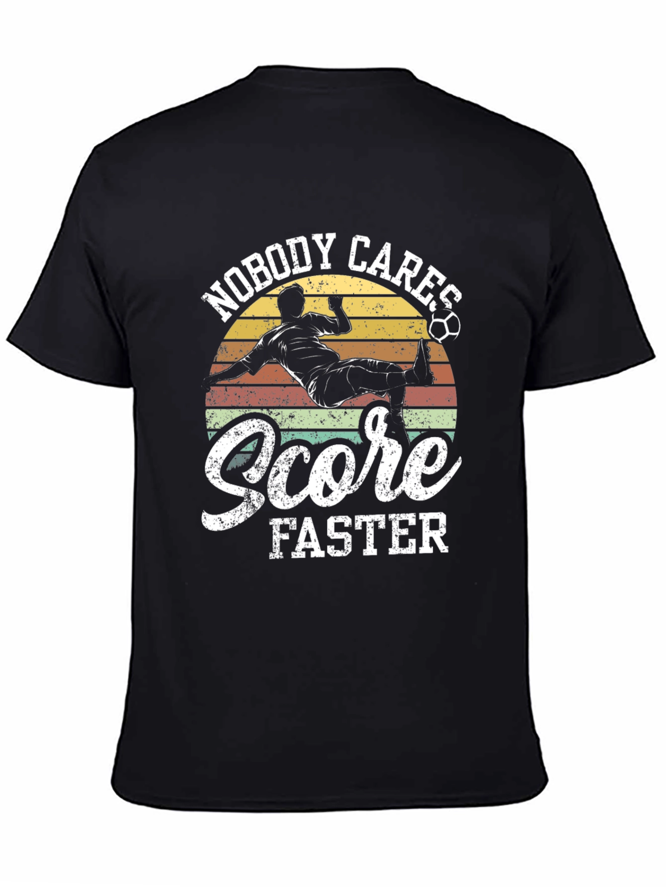 Nobody Cares Score Faster Graphic T-Shirt