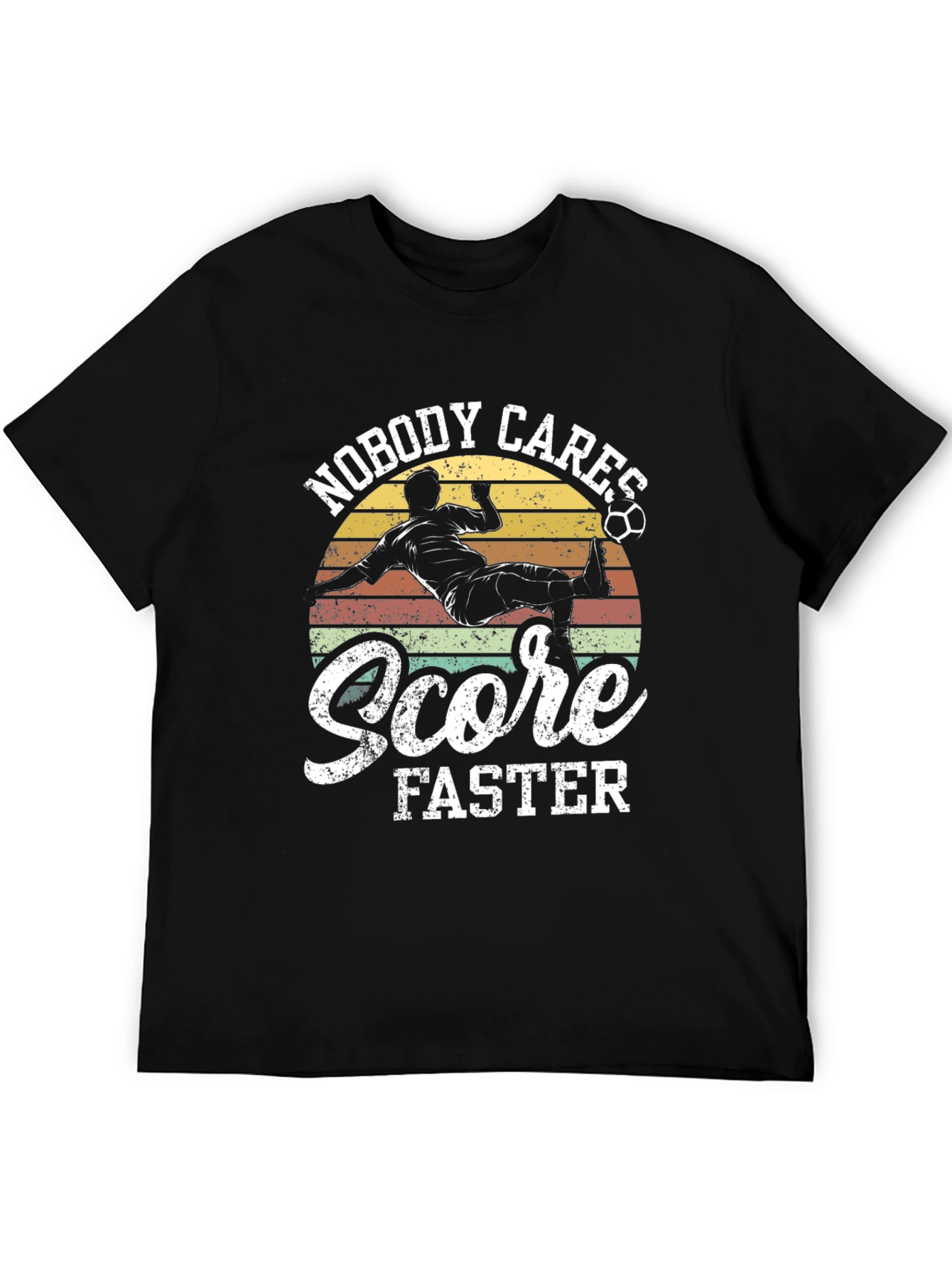 Nobody Cares Score Faster Graphic T-Shirt