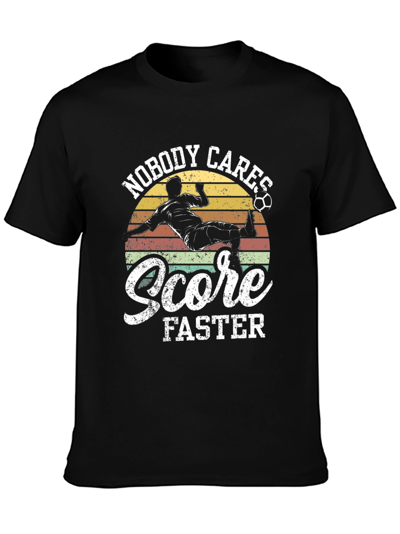 Nobody Cares Score Faster Graphic T-Shirt