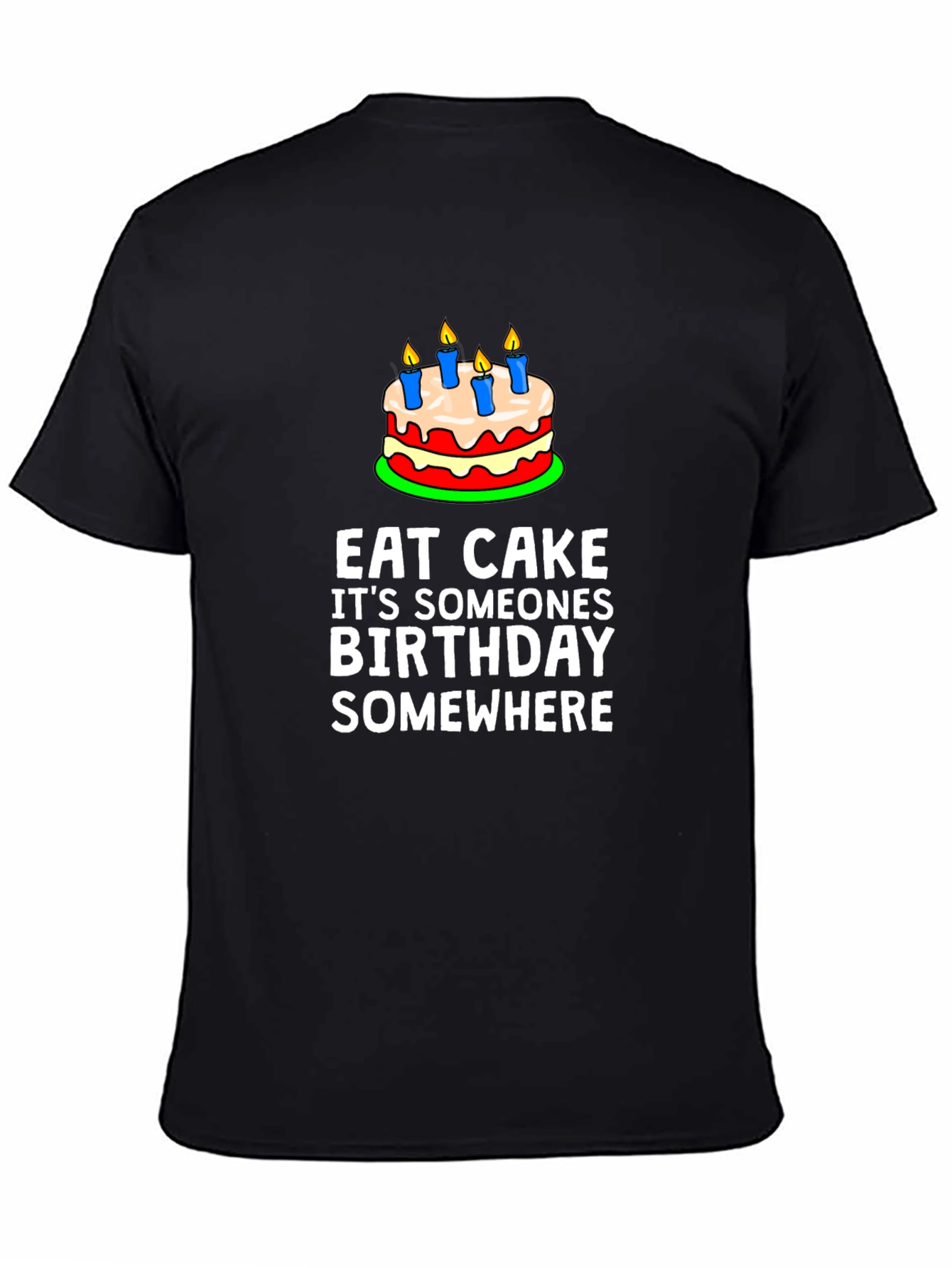 Eat Cake Birthday T-Shirt - Funny Graphic Tee