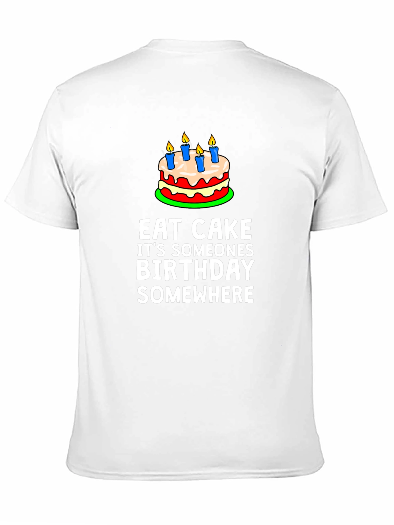 Eat Cake Birthday T-Shirt - Funny Graphic Tee