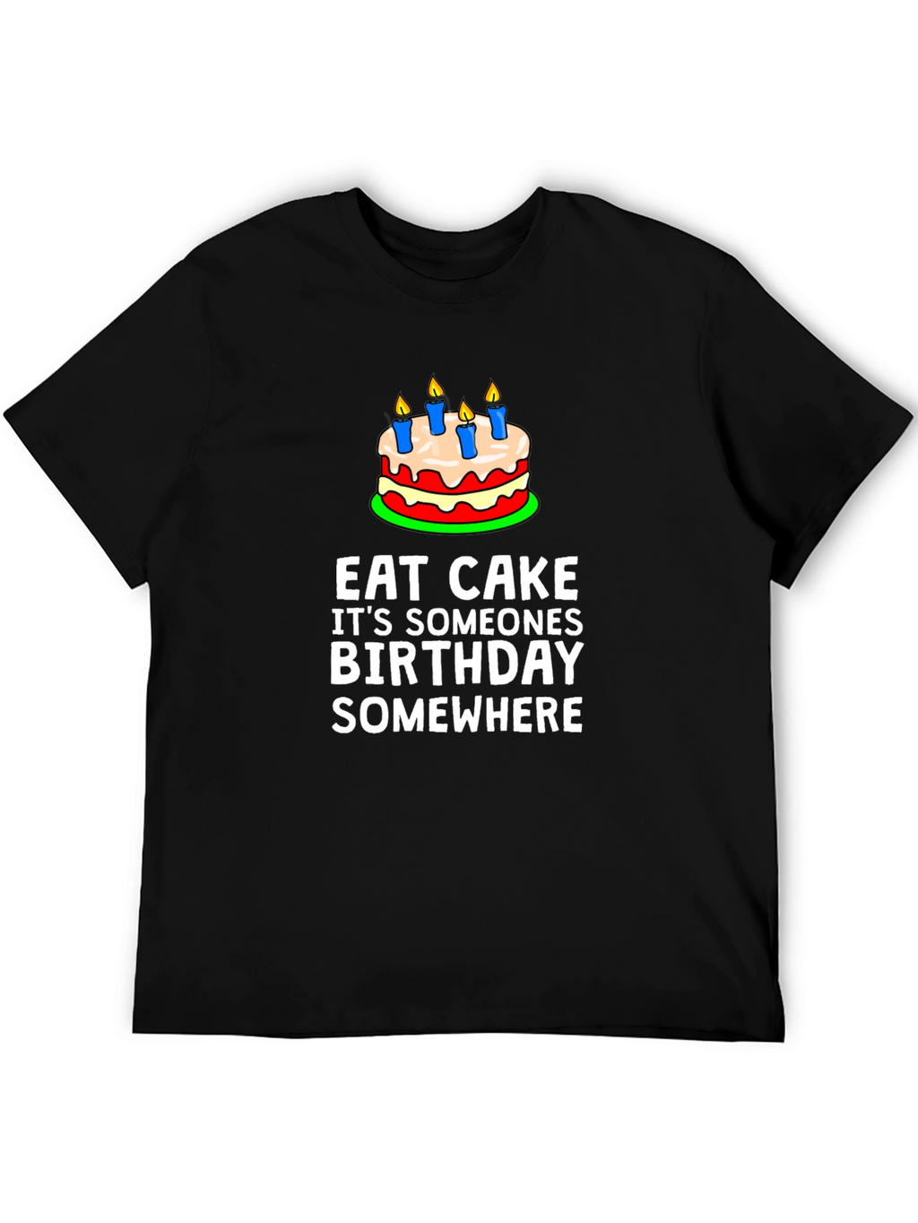 Eat Cake Birthday T-Shirt - Funny Graphic Tee