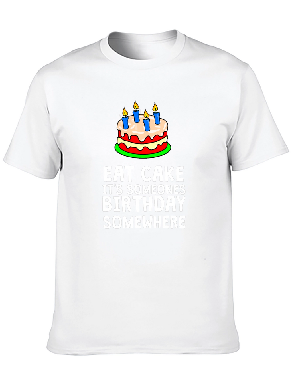 Eat Cake Birthday T-Shirt - Funny Graphic Tee