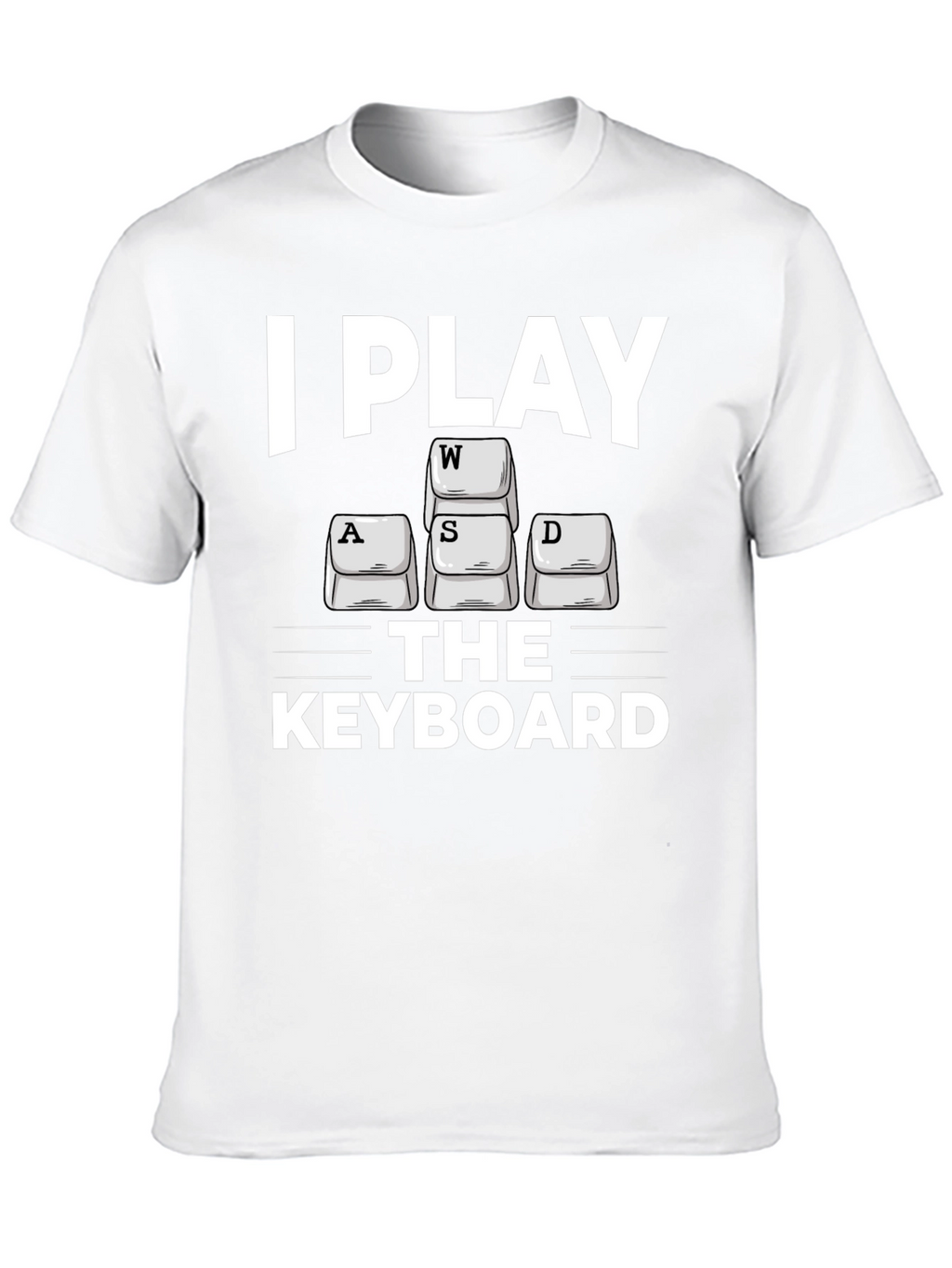 I Play WASD Keyboard Gamer T-Shirt