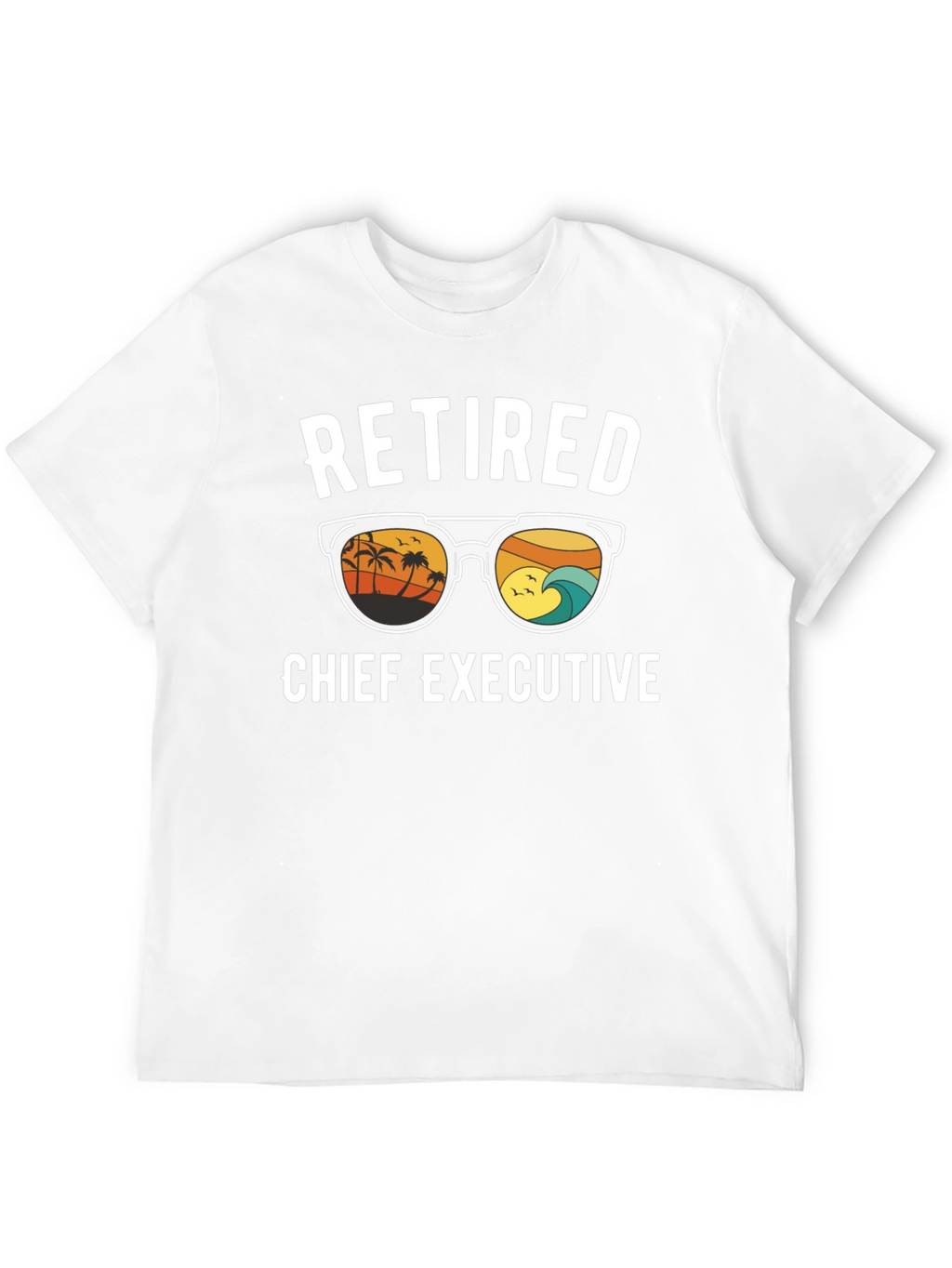 Retired Chief Executive T-Shirt