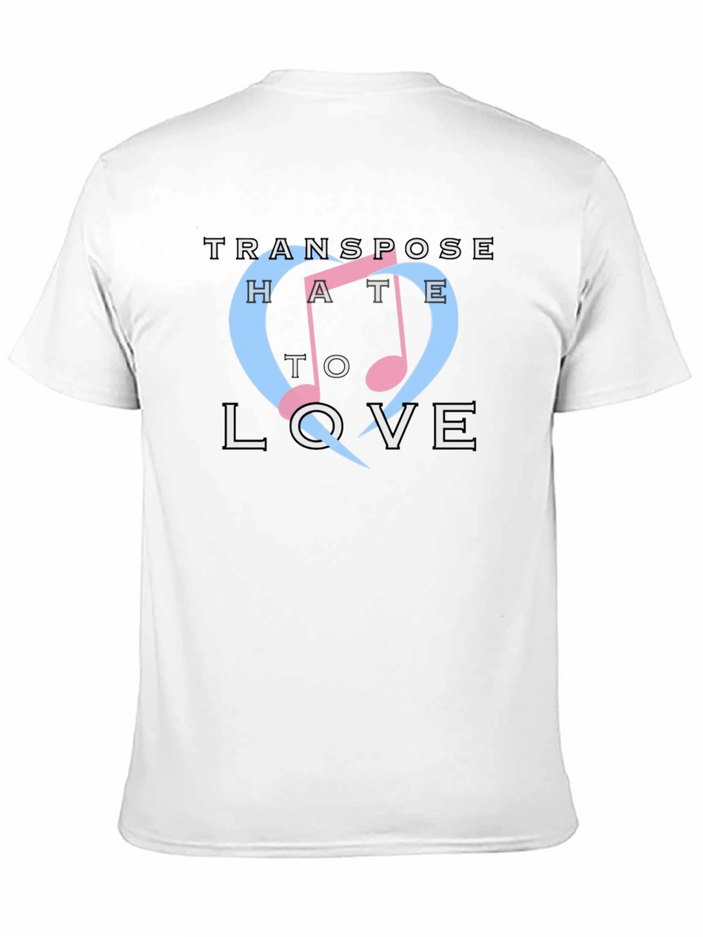 Transpose Hate to Love Graphic T-Shirt
