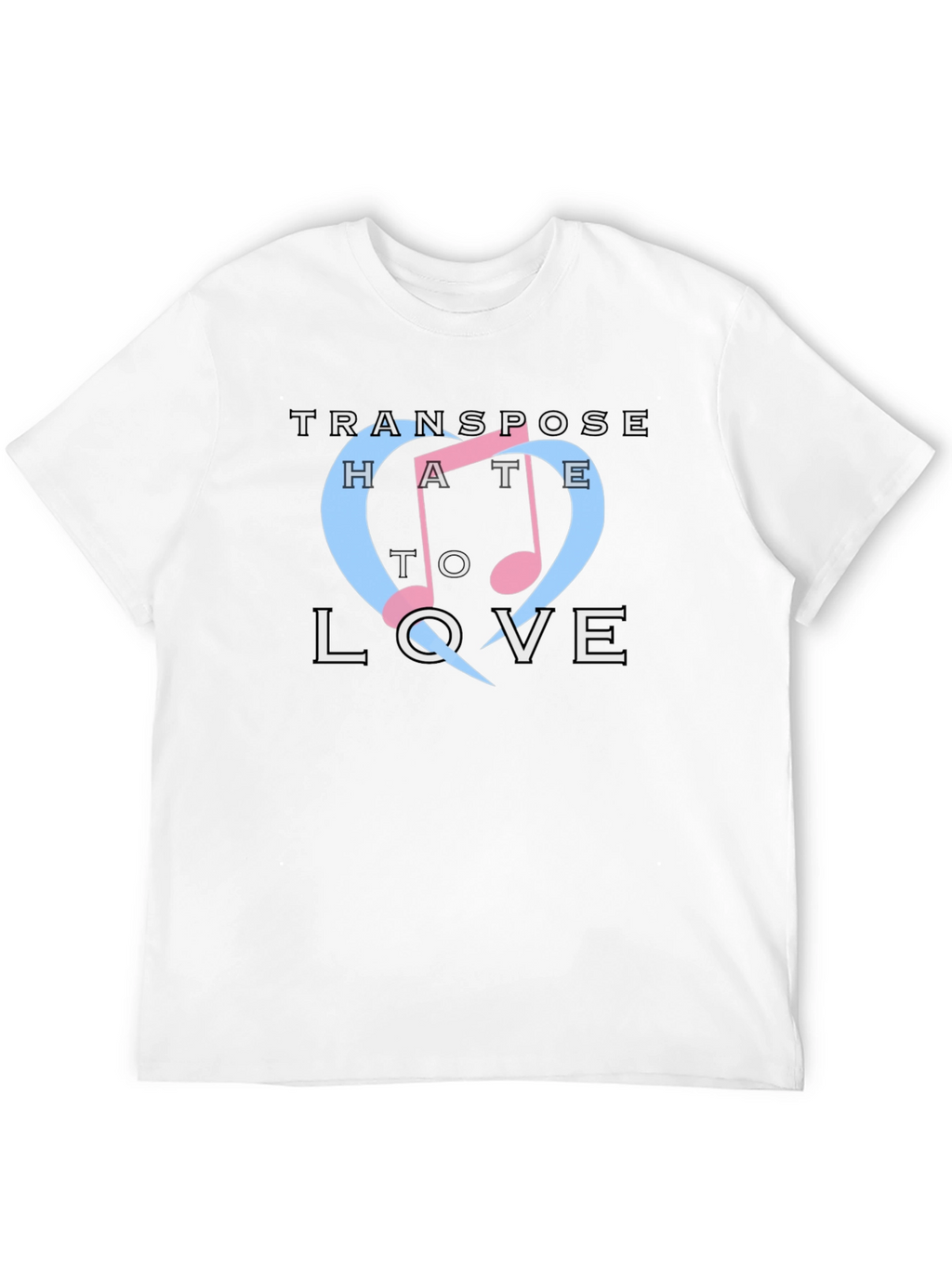 Transpose Hate to Love Graphic T-Shirt