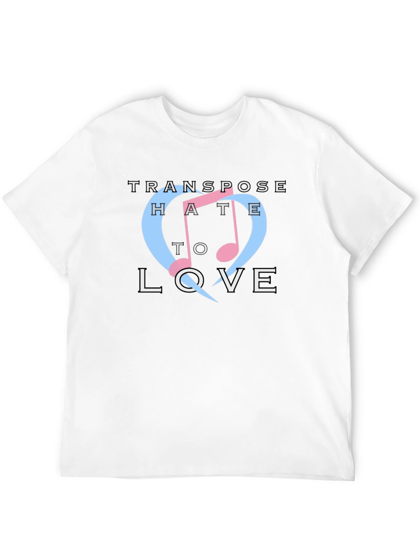 Transpose Hate to Love Graphic T-Shirt