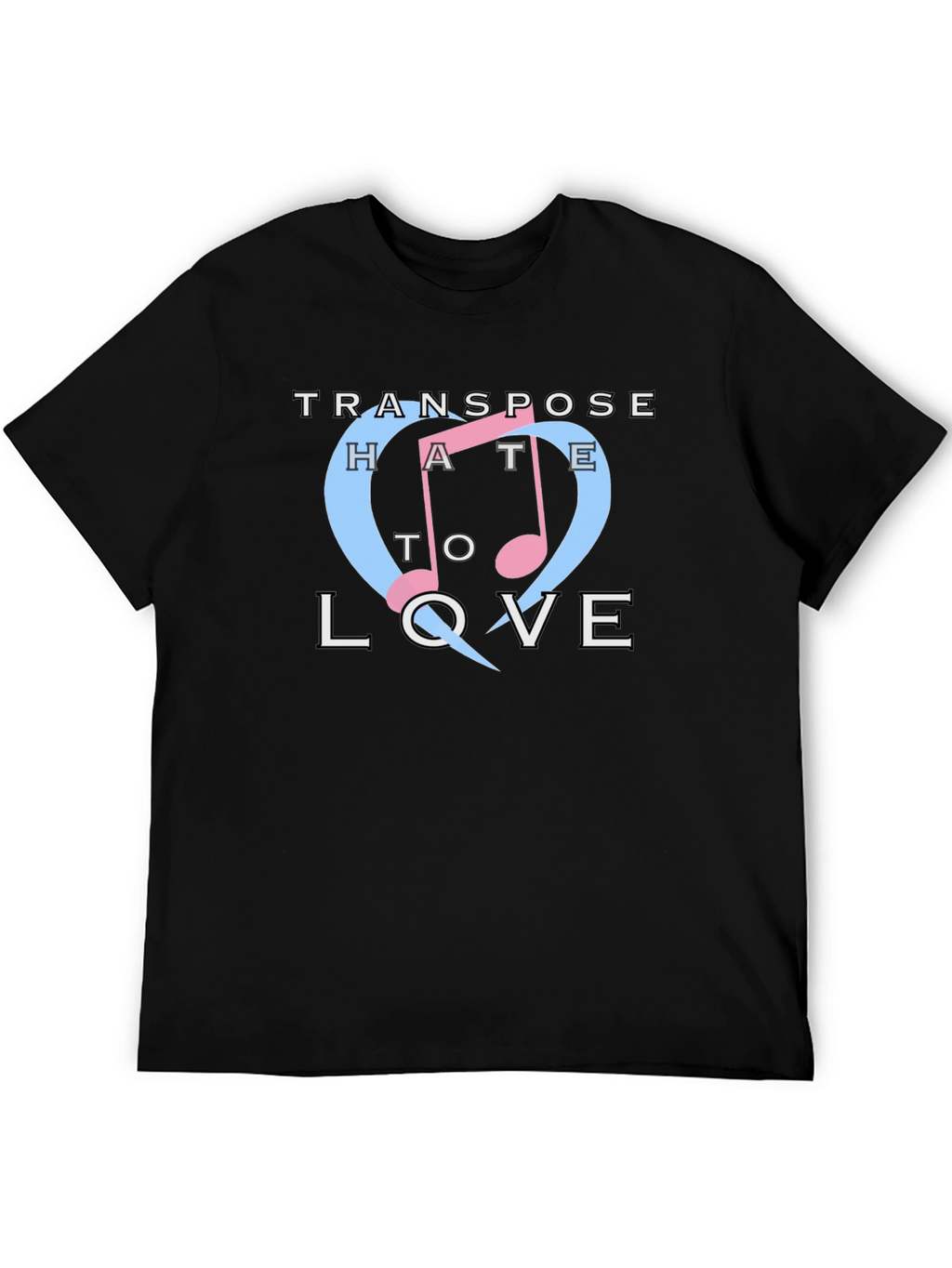 Transpose Hate to Love Graphic T-Shirt