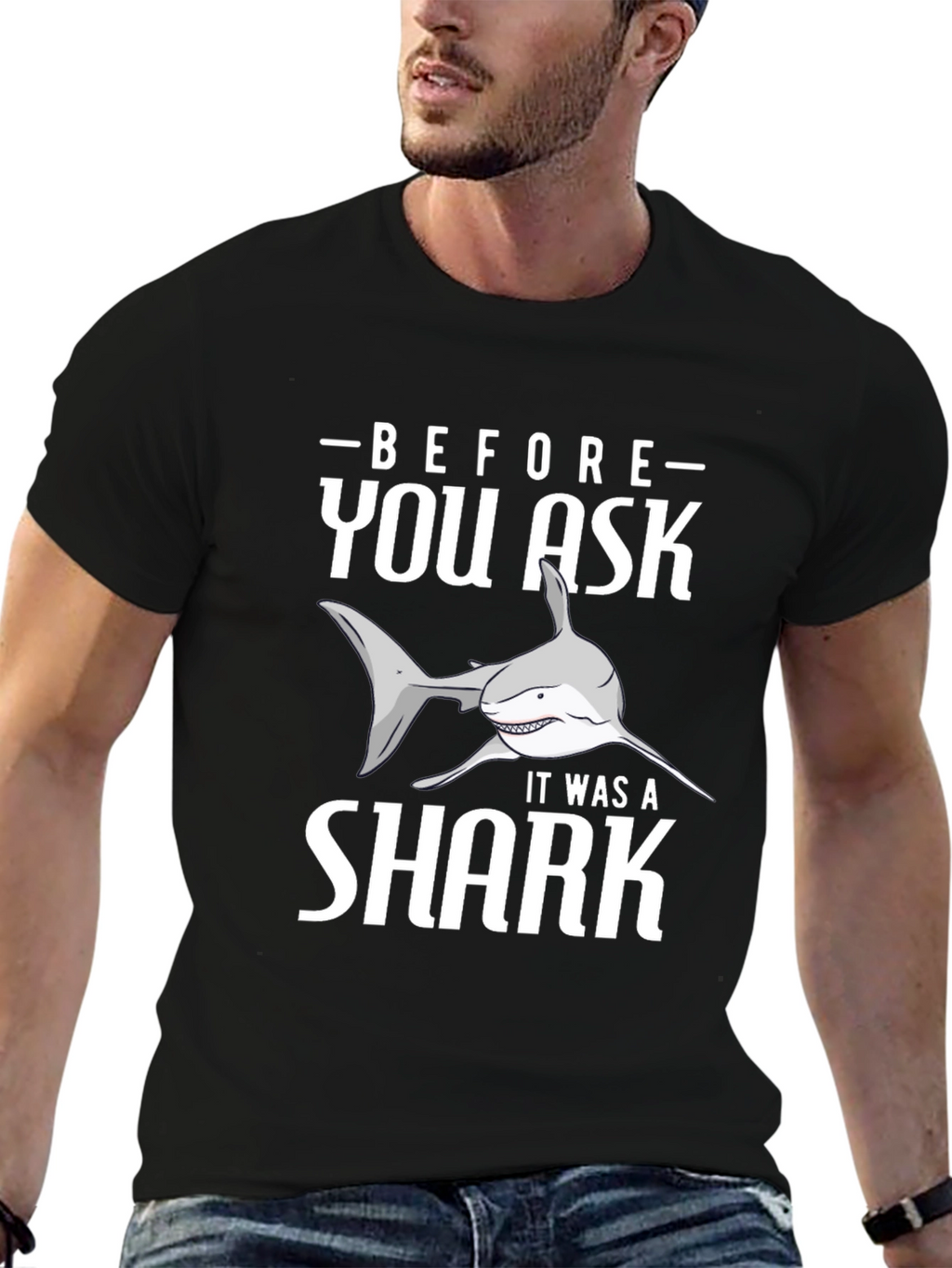 Before You Ask It Was A Shark T-Shirt