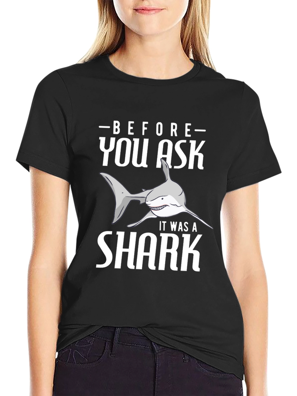 Before You Ask It Was A Shark T-Shirt