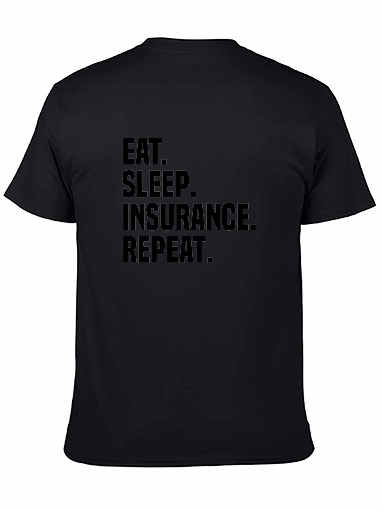 Eat Sleep Insurance Repeat T-Shirt - Funny Insurance Agent Tee
