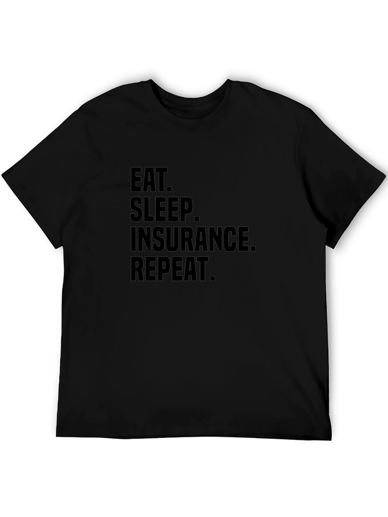 Eat Sleep Insurance Repeat T-Shirt - Funny Insurance Agent Tee
