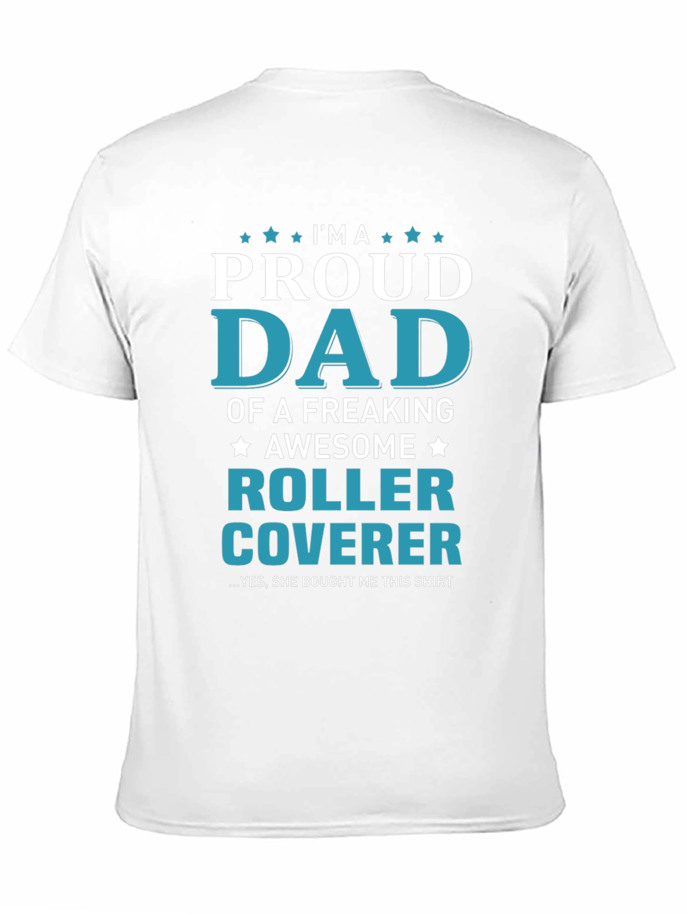 Proud Dad of a Roller Coverer T-Shirt