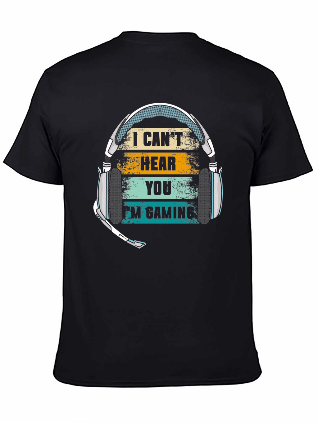 I Cant Hear You Im Gaming T-Shirt
