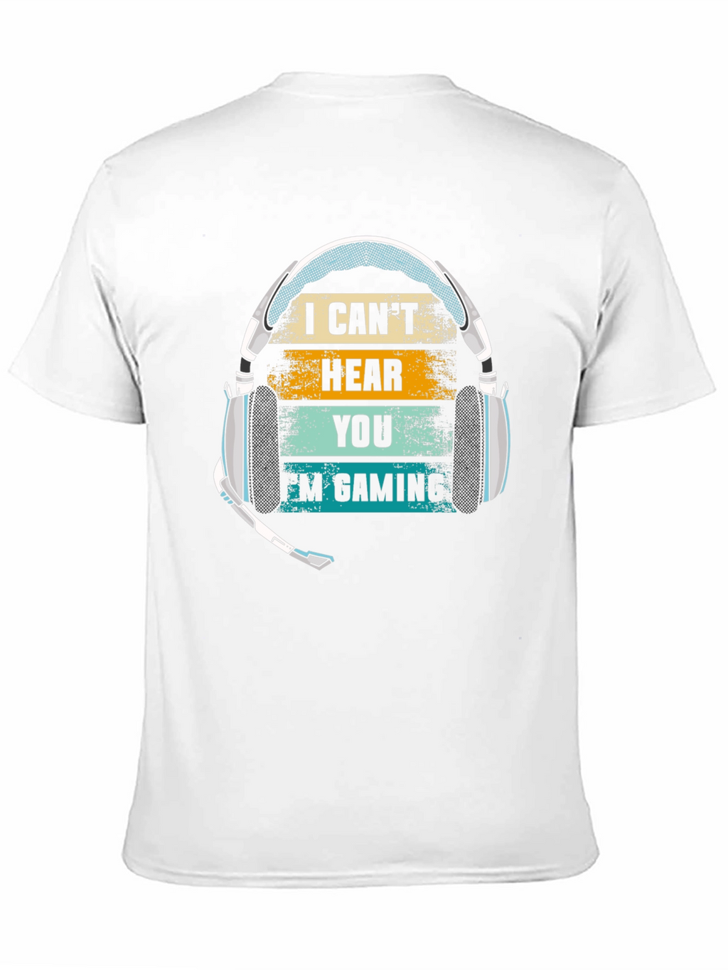 I Cant Hear You Im Gaming T-Shirt