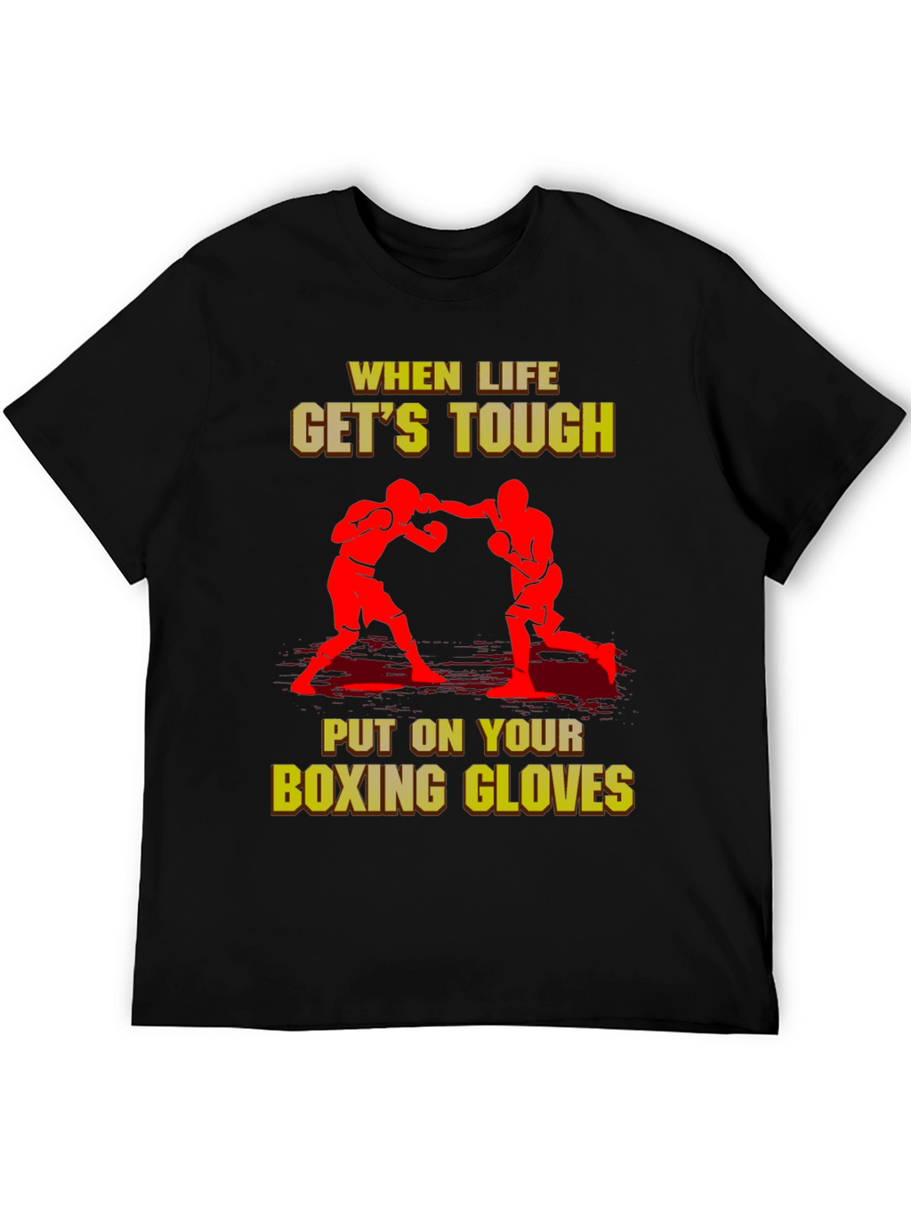 When Life Gets Tough Boxing T-Shirt
