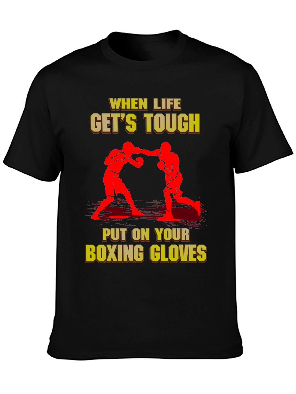 When Life Gets Tough Boxing T-Shirt