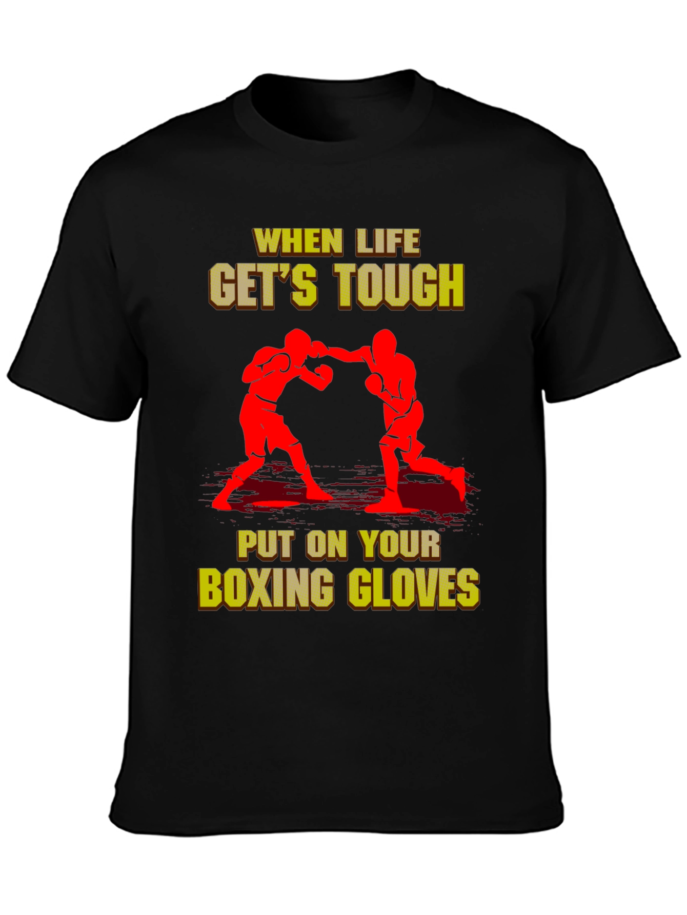 When Life Gets Tough Boxing T-Shirt