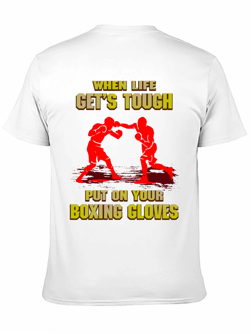 When Life Gets Tough Boxing T-Shirt