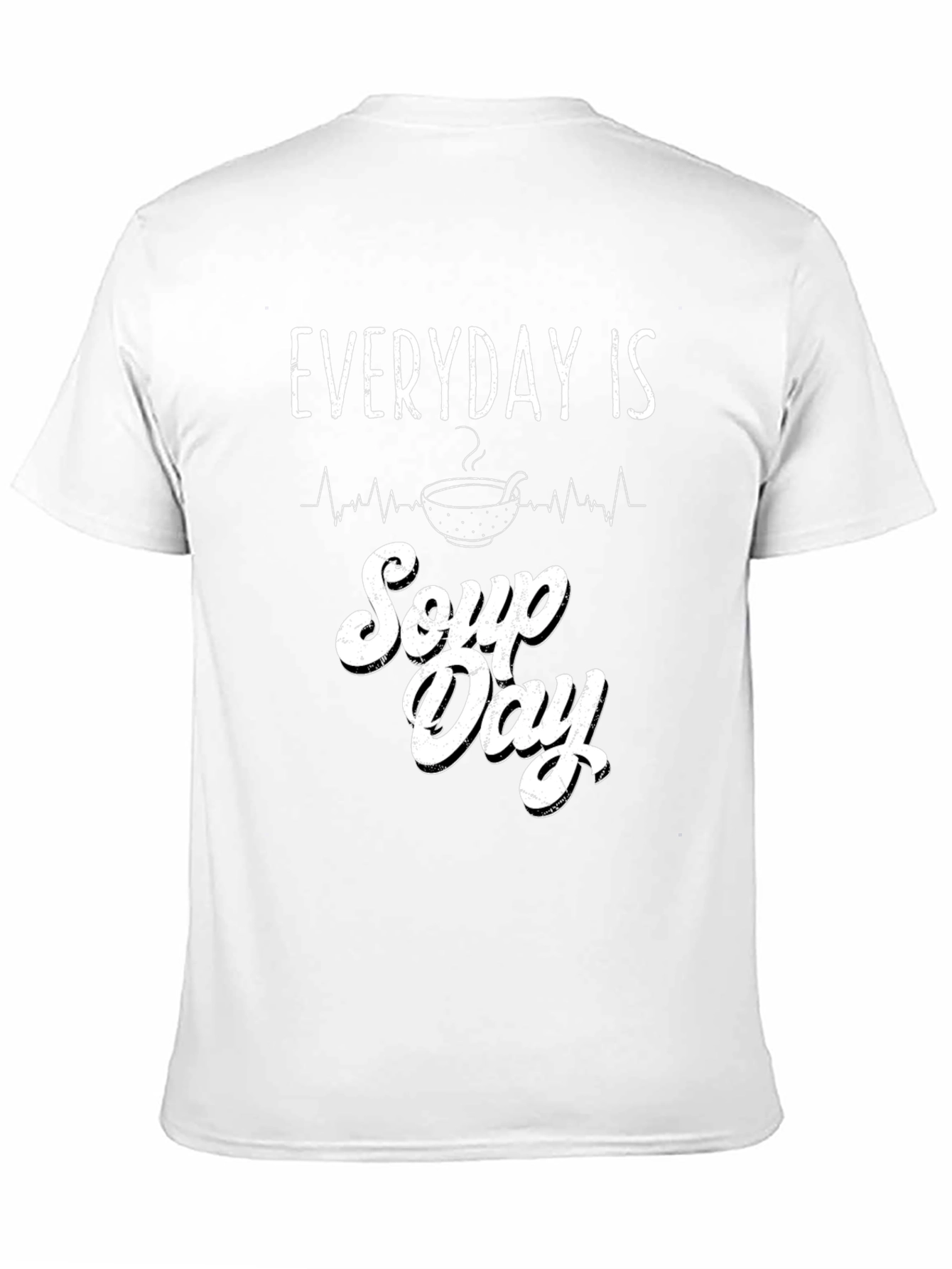 Everyday is Soup Day Graphic T-Shirt