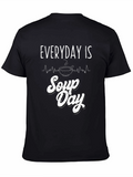 Everyday is Soup Day Graphic T-Shirt
