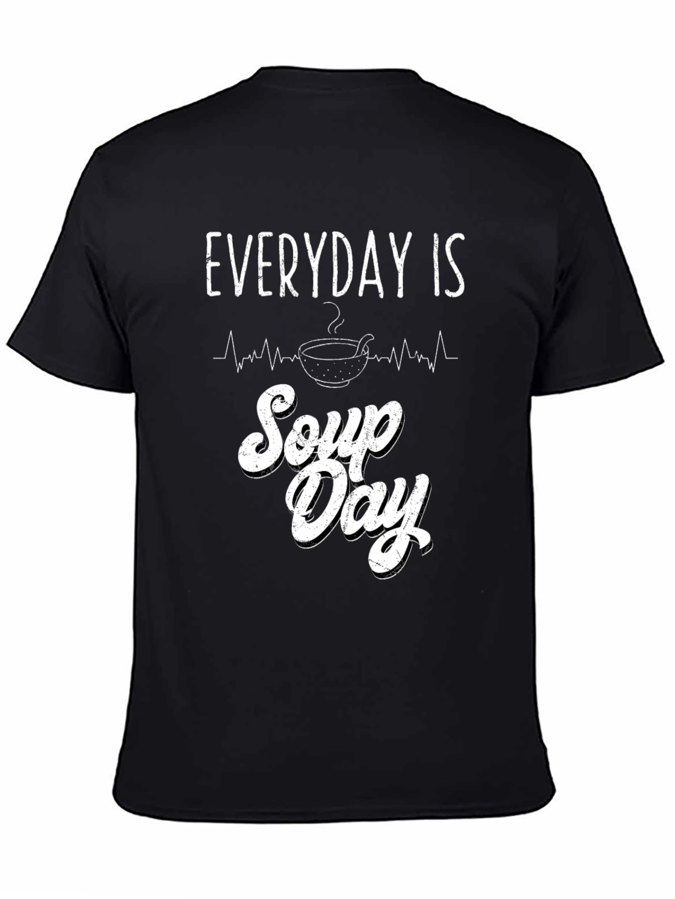 Everyday is Soup Day Graphic T-Shirt