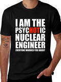 Psychotic Hot Nuclear Engineer T-Shirt