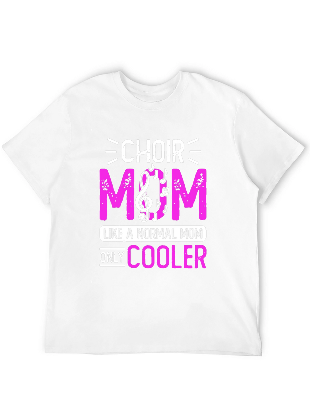 Choir Mom T-Shirt - Music Lover Tee