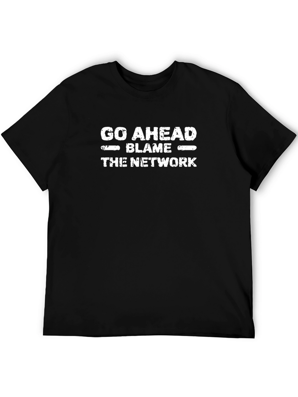 Go Ahead Blame the Network Funny T-Shirt