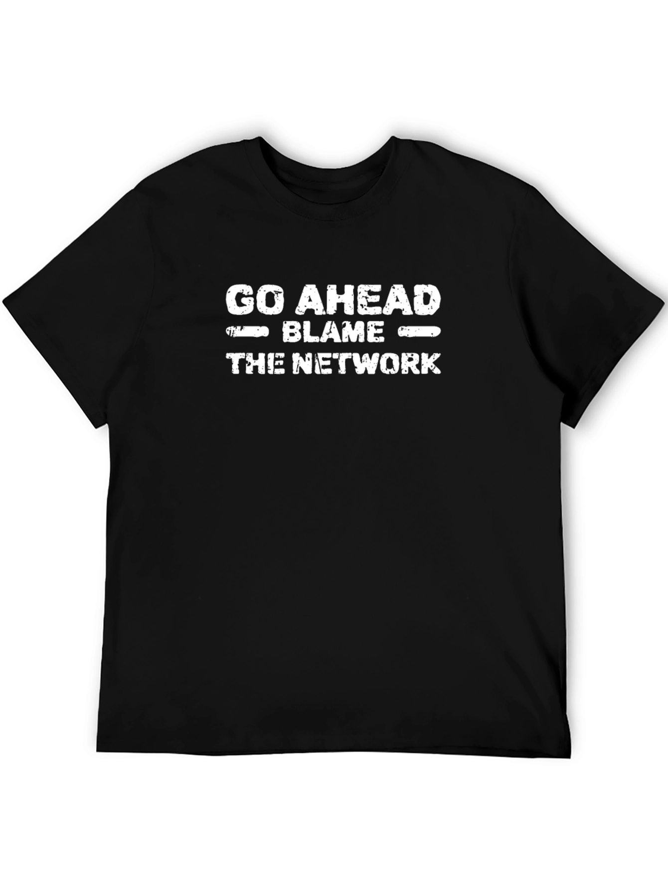 Go Ahead Blame the Network Funny T-Shirt