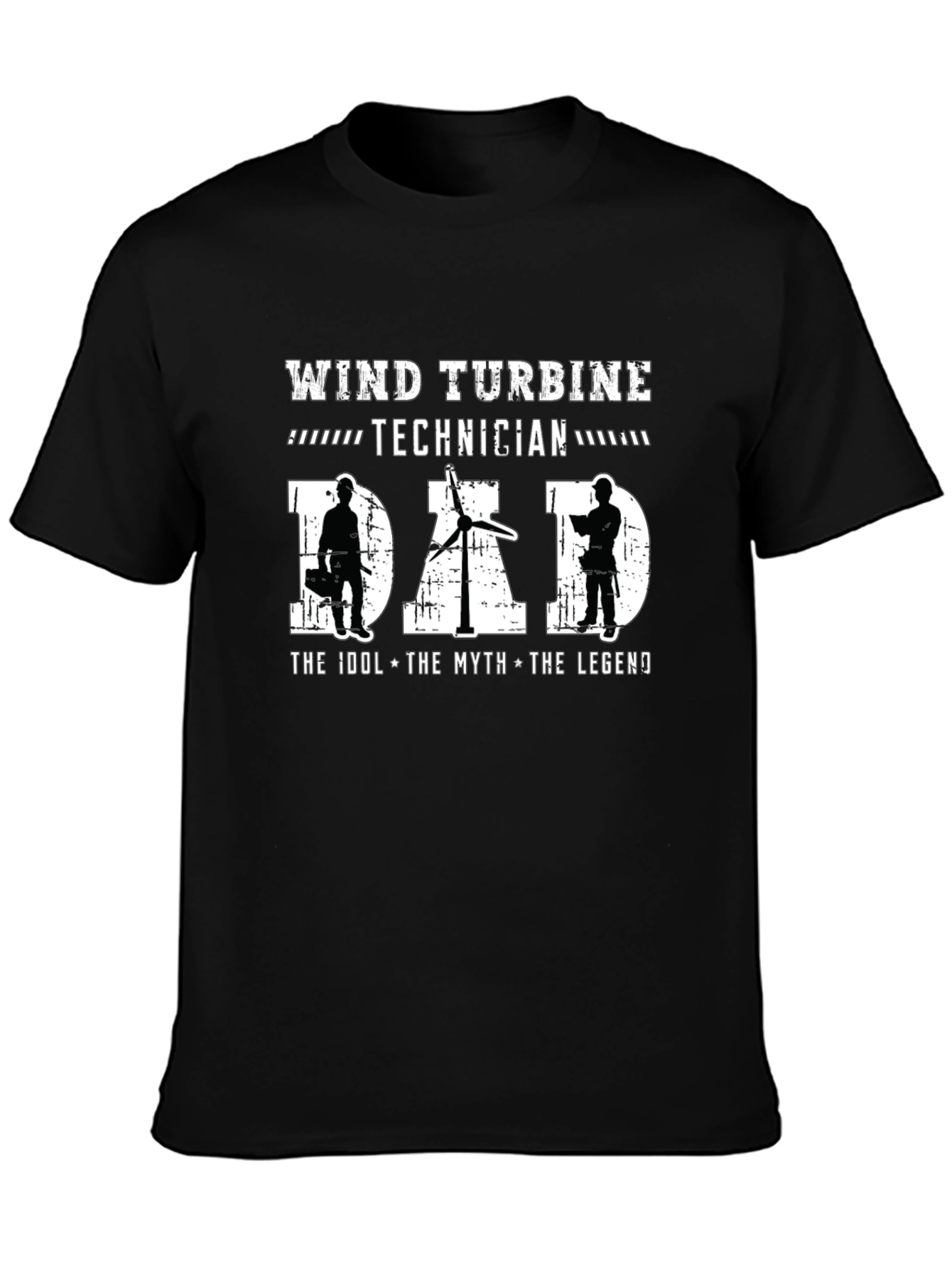 Wind Turbine Technician Dad T-Shirt - The Idol Myth Legend
