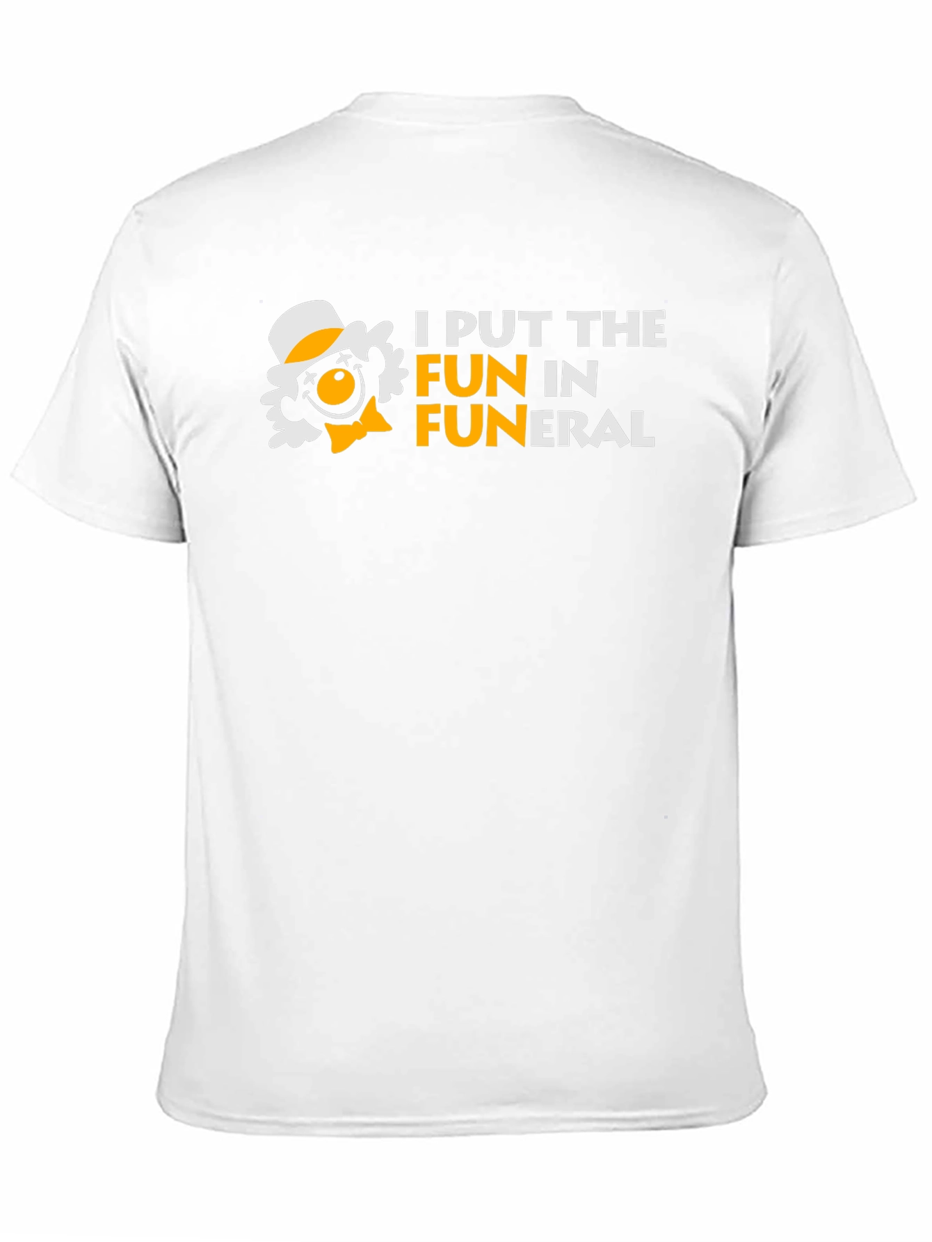 I Put the FUN in Funeral Humor T-Shirt