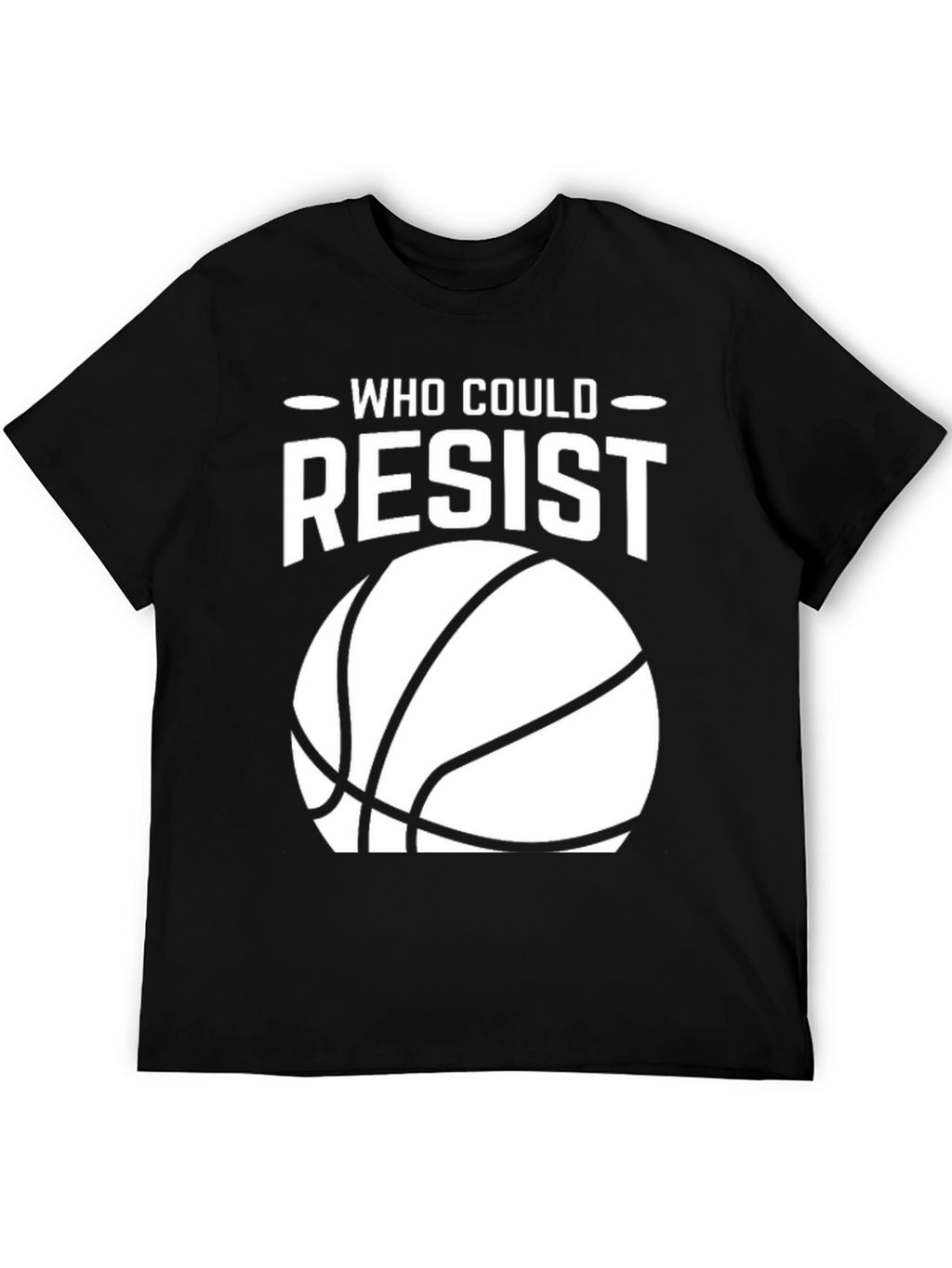 Who Could Resist Basketball T-Shirt - Black