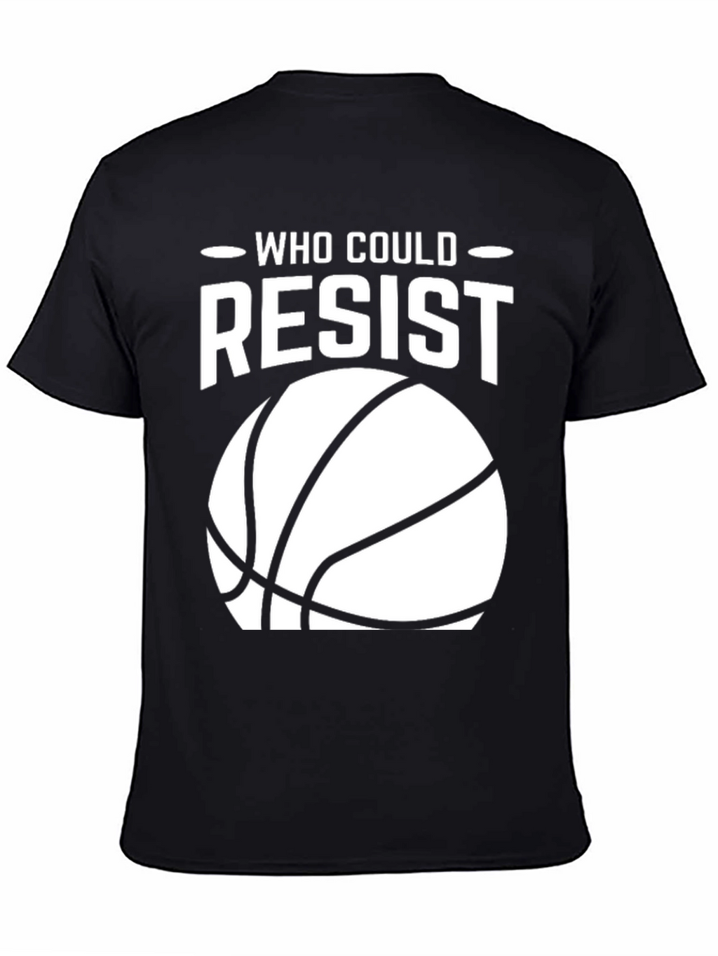 Who Could Resist Basketball T-Shirt - Black