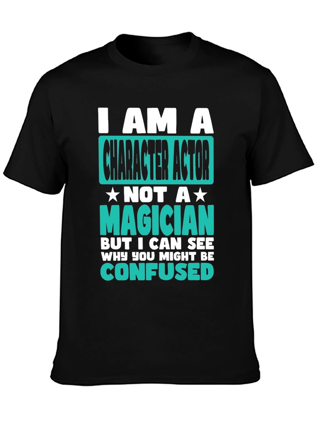 Character Actor T-Shirt - Not a Magician