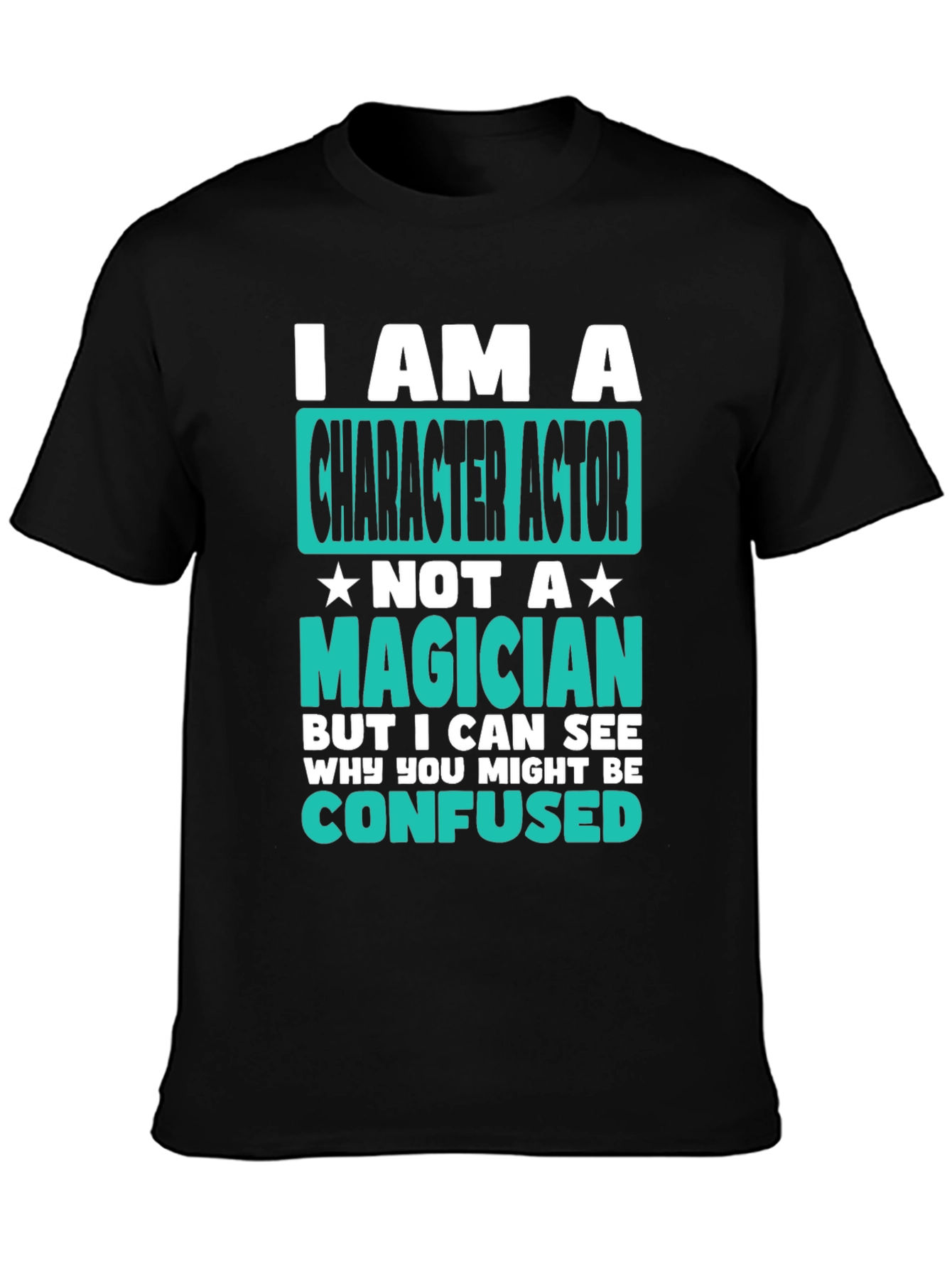 Character Actor T-Shirt - Not a Magician