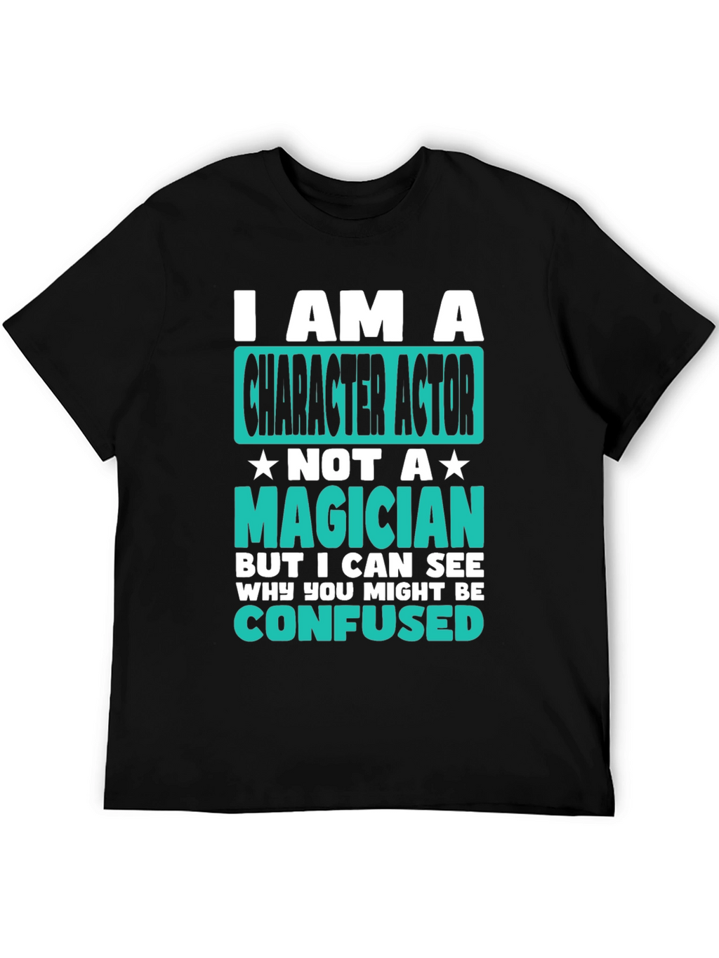 Character Actor T-Shirt - Not a Magician