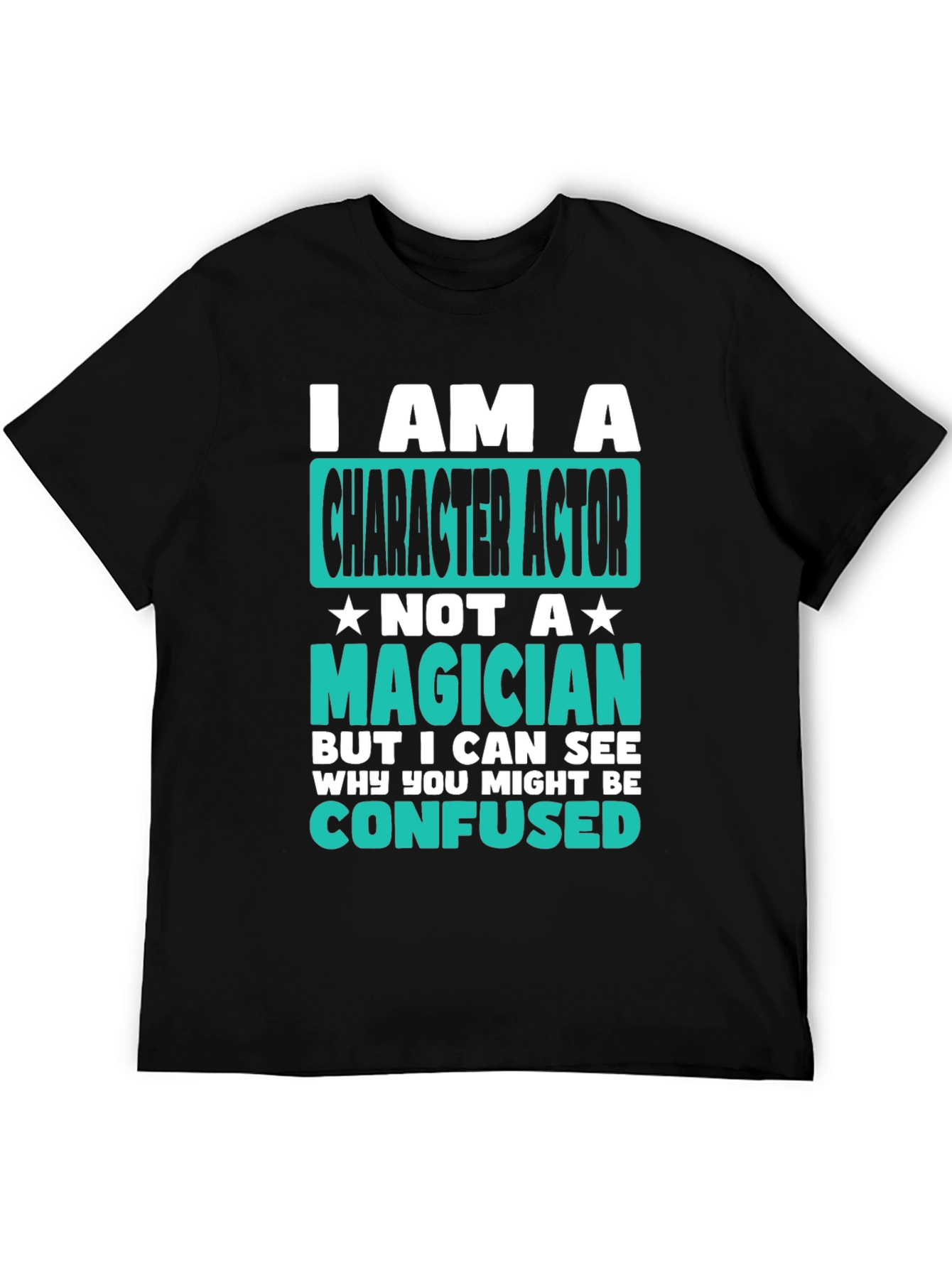 Character Actor T-Shirt - Not a Magician