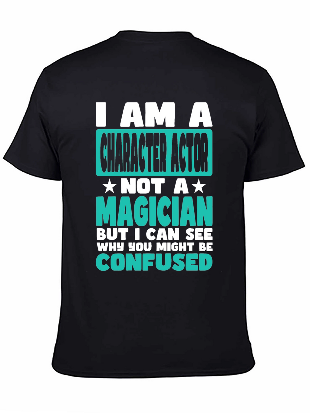 Character Actor T-Shirt - Not a Magician
