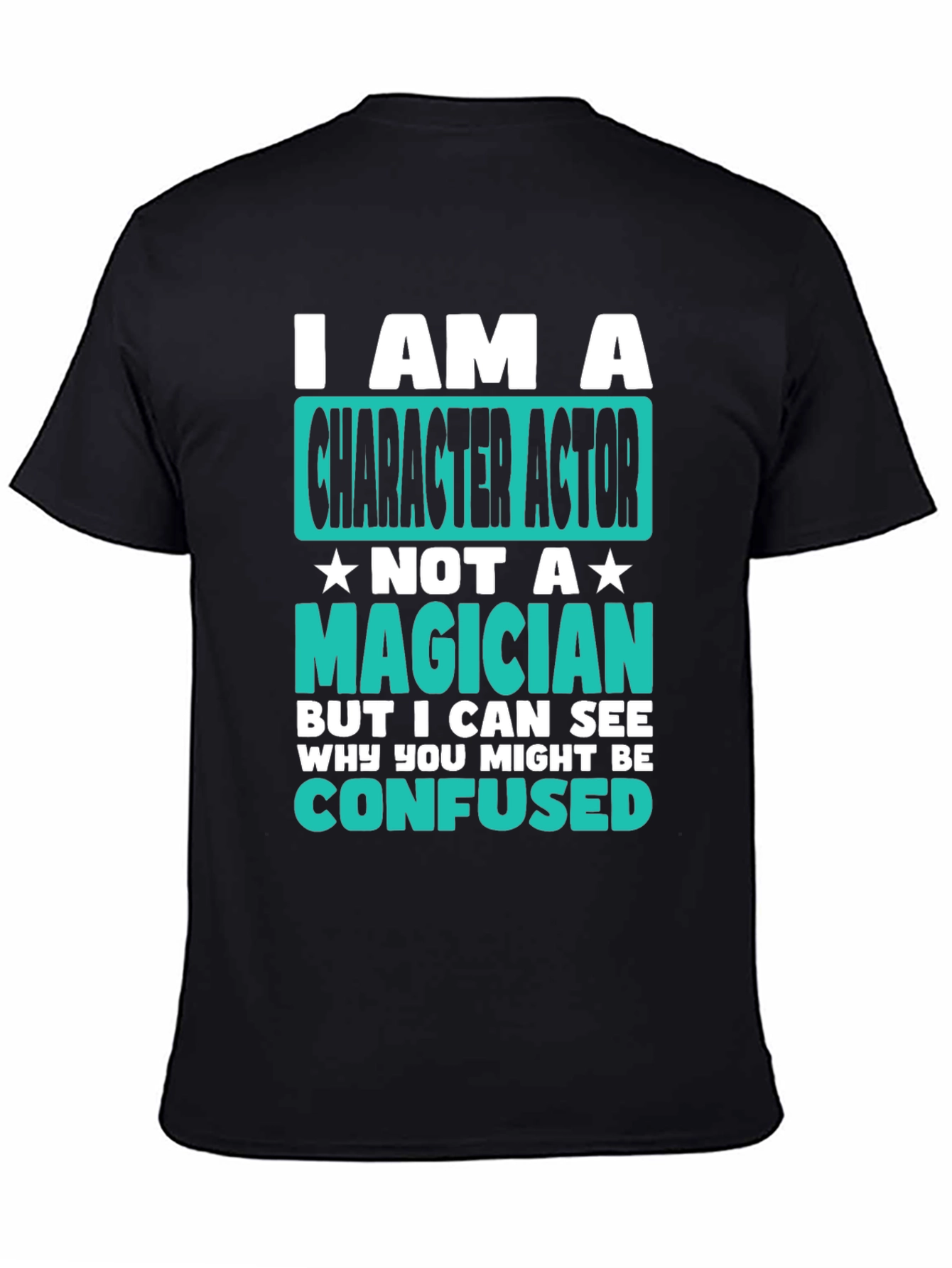 Character Actor T-Shirt - Not a Magician