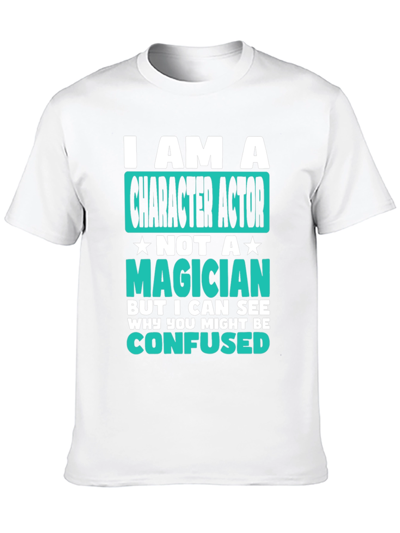 Character Actor T-Shirt - Not a Magician
