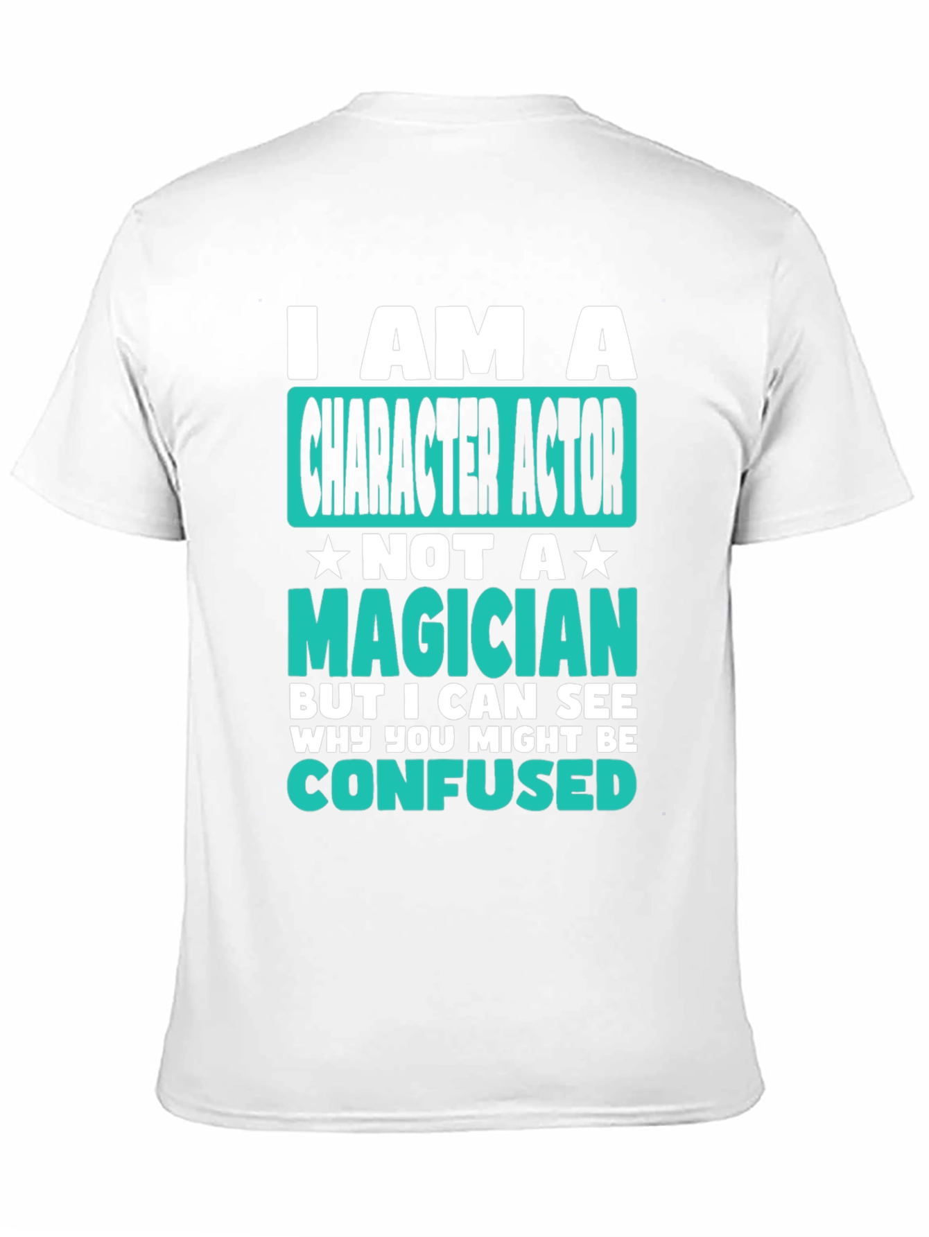 Character Actor T-Shirt - Not a Magician